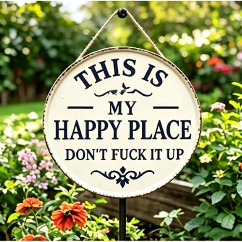 Funny Garden Metal Sign -"This Is My Happy Place Don't F*ck It Up Vintage Decor, Farmhouse Outdoor Art,Welcome Round Sign for Home Garden Farm Bar or Coffee Wall Decor (11.8 * 11.8in)
